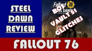 FALLOUT 76 - BOS - Steel Dawn Review - Vault 51 and glitches