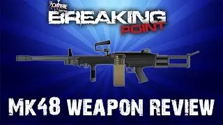 Mk48 Weapon Review - Breaking Point