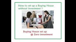 How to set up a Buying House without investment ?