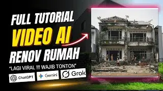Cara Membuat Video AI Timelapse Renovasi Rumah Pakai Gemini, ChatGPT & Grok AI