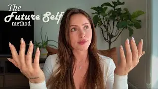How I stay productive using the FUTURE SELF METHOD