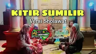 🔴KITIR SUMILIR VERSI SHOLAWAT | BARENG HS LIGHTING SIKANCO 