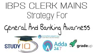 STRATEGY FOR GENERAL AWARENESS | IBPS CLERK 2018 | IBPS CLERK MAINS | CANERA BANK STRATEGY