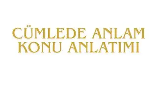Cümlede Anlam: Konu Anlatımı  LGS TYT AYT KPSS AGS DGS