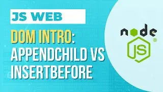 JS WEB: An introduction to Document Object Model (DOM) using insertBefore and appendChild methods