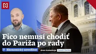 Ekonomick&yacute; newsfilter: Fico nemus&iacute; chodiť do Par&iacute;ža po rady, doniesli mu ich z Washingtonu