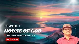 House Of God (Chapter - 7), #Written And Created By P.Eng. Ajaya Kumar Panda.