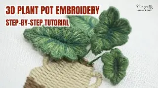 3D Plant Pot Embroidery &ndash; Step-by-Step tutorial for beginner