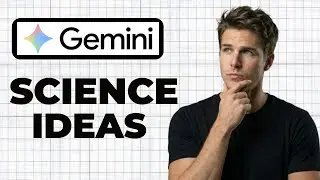How To Generate Science Fair Ideas In Google Gemini (2026 Guide)