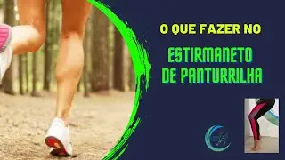 ESTIRAMENTO DE PANTURRILHA - Saiba o que fazer!