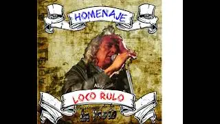 homenaje al loco rulo 