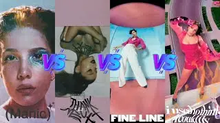 Manic(Halsey)vs I Used To T..(Tate McRae) vs Fine Line(Harry Styles) vs Thank u, Next(Ariana Grande)