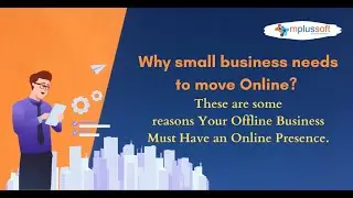 Why small business needs to move Online  reasons Your Offline Business Must Have an Online Presence