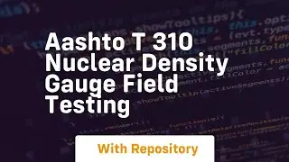 Aashto t 310 nuclear density gauge field testing