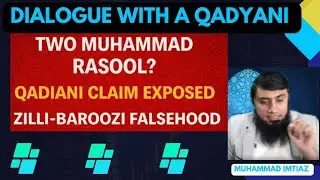 Qadiani Zilli-Baroozi Falsehood Exposed | Muhammad Imtiaz