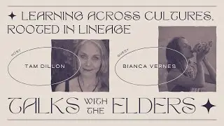 LEARNING ACROSS CULTURES ROOTED IN LINEAGE - TALKS WITH THE ELDERS SERIES