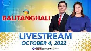 Balitanghali Livestream: October 4, 2022 - Replay