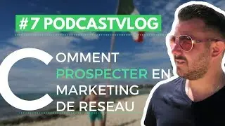 COMMENT PROSPECTER EN MARKETING DE RESEAU