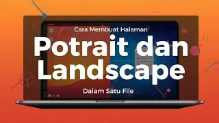 Cara Membuat Halaman Potrait dan Lanscape Dalam Satu File