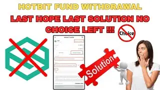 Hotbit Fund Withdrawal Issue Solution || Solving Your Withdrawal Problems
