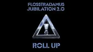 FLOSSTRADAMUS - ROLL UP