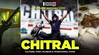 Explore Historic City Chitral | Culture, Fort, Museum & Traditional Food | De Bikers