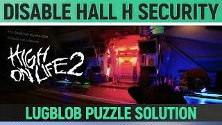 High on Life 2 - Disable Hall H Security - Lugblob Puzzle Solution