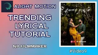 How to Create Text Animation In Alight Motion | Kannada | #Video9 | NP Filmmaker