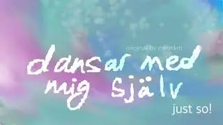 Dansar med mig sj&auml;lv (estraden) cover by Just So!