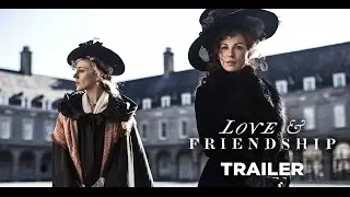 Love & Friendship - Trailer - Release : 29/06/2016