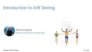 Mobile UX Marathon: Introduction to A B testing - Mete Karagozlu