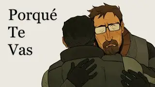 Porque te vas - Half life 2