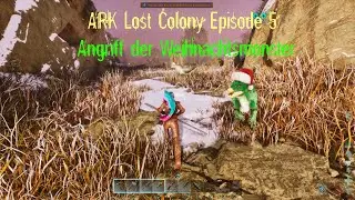 ARK Lost Colony Episode 5 Angriff der Weihnachtsmonster!