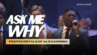 POA Worship | Pentecostals Of Alexandria - Ask Me Why [Apostolic Music]