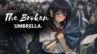 The Broken Umbrella  &ldquo;Some people protect you not from the rain&hellip;but from the world.&rdquo;