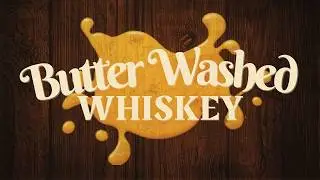 Recipe: Butter Washed Whiskey