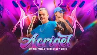 Acrigel Na Unha - Brenno Paix&atilde;o, Dj Nek$ne & Mc K9 (Clipe Oficial)