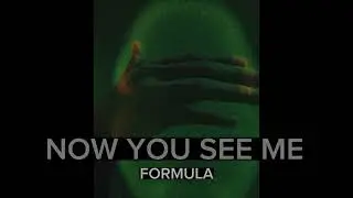 Formula - Now You See Me