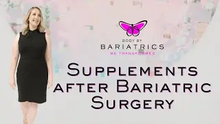 Supplements after Bariatric Surgery