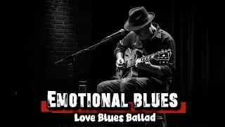 Relaxing Love Blues Music | Broken Hearts, Lonely Roads & Smoky Night Vibes