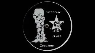 ZOOOIZOO - Wild Like A Zoo 95'