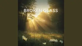 Broken Glass