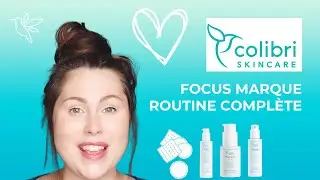 COLIBRI SKINCARE - FOCUS MARQUE  ROUTINE VISAGE