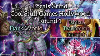 Yu-Gi-Oh! Locals Grind - CSG Hollywood - Round 1 - Ishizu Tearlament Spright vs Dark World