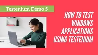 How to test Windows Applications using Testenium | Demo 5 | Testenium