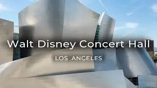 Exploring the Walt Disney Concert Hall in Los Angeles