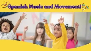 Spanish Music & Movement Class for Kids | Learn Spanish Through Songs & Movement