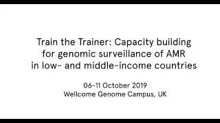Train the Trainer Capacity building for genomic surveillance of AMR in low & middle income countries