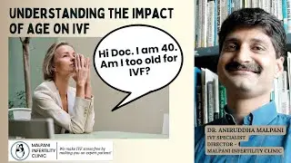 Understanding the Impact of Age on IVF| Dr. Malpani #ivftreatment #ivfmumbai #advancedmaternalage