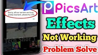 PicsArt Effects Not Working Server Busy Problem Solve